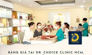 Khám phá bảng giá và quy trình chất lượng tại Dr. Choice Clinic HCM 2