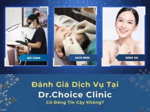 Có Nên Sử Dụng Dịch Vụ Tại Dr.Choice Clinic? 15