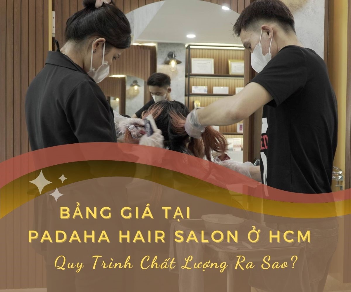 Báo Giá Dịch Vụ Của Padaha Hair Salon 30