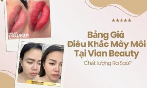 Bảng giá ưu đãi dịch vụ điêu khắc mày môi tại Vian Beauty 20